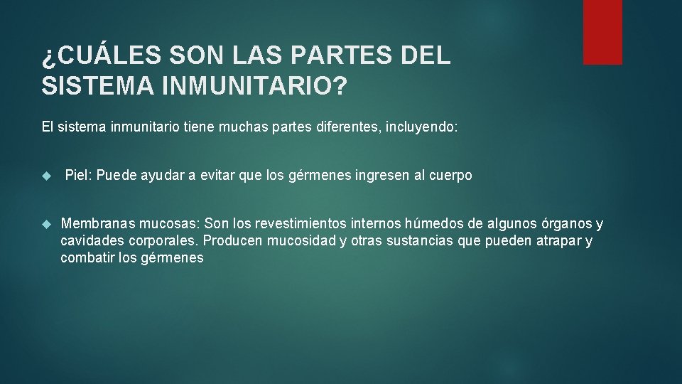 ¿CUÁLES SON LAS PARTES DEL SISTEMA INMUNITARIO? El sistema inmunitario tiene muchas partes diferentes,