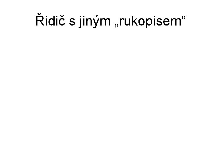 Řidič s jiným „rukopisem“ 