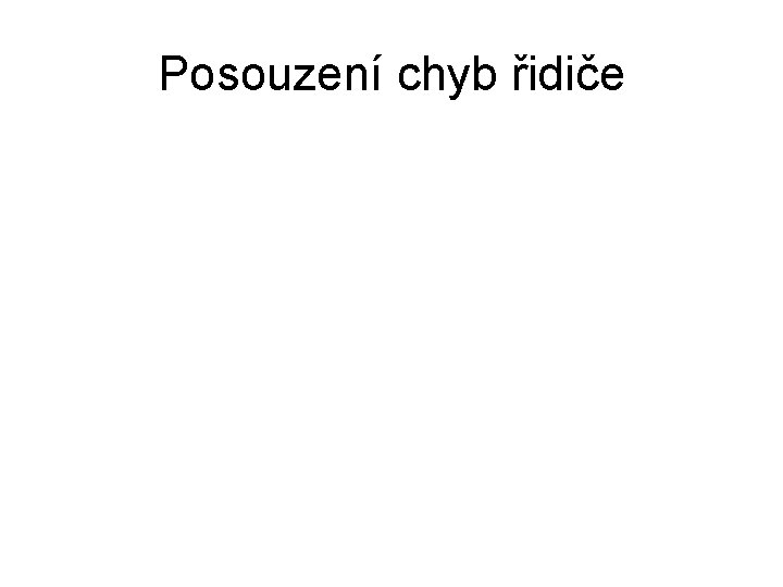 Posouzení chyb řidiče 