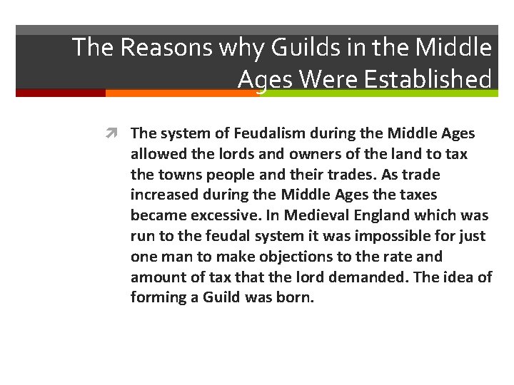 The Reasons why Guilds in the Middle Ages Were Established The system of Feudalism