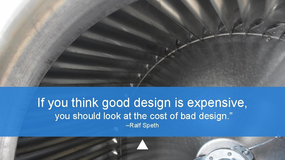 If you think good design is expensive, you should look at the cost of If you think good design is expensive, you should look at the cost of