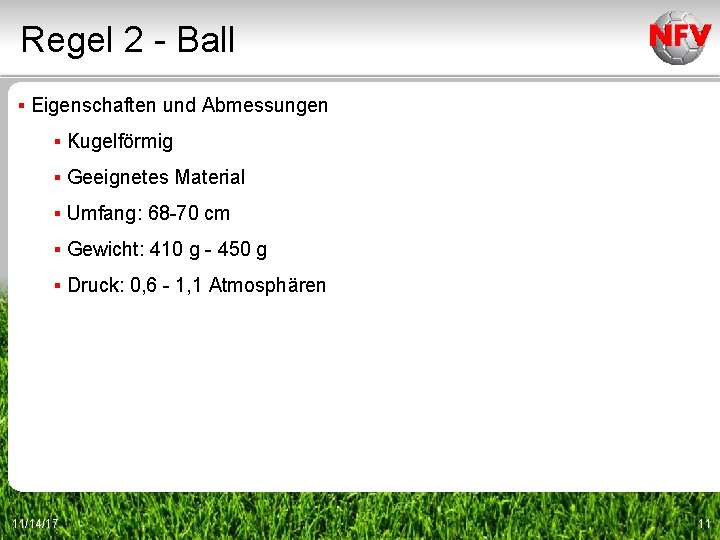 Regel 2 - Ball ▪ Eigenschaften und Abmessungen ▪ Kugelförmig ▪ Geeignetes Material ▪