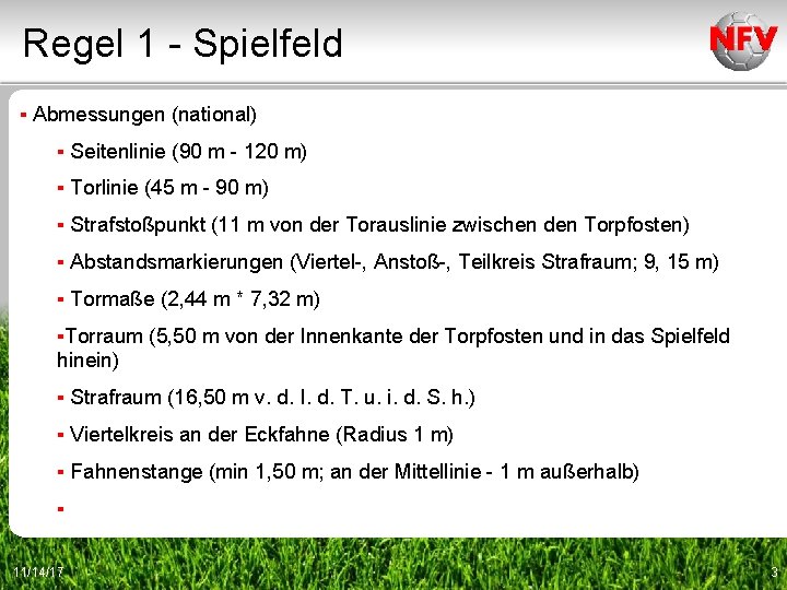 Regel 1 - Spielfeld ▪ Abmessungen (national) ▪ Seitenlinie (90 m - 120 m)