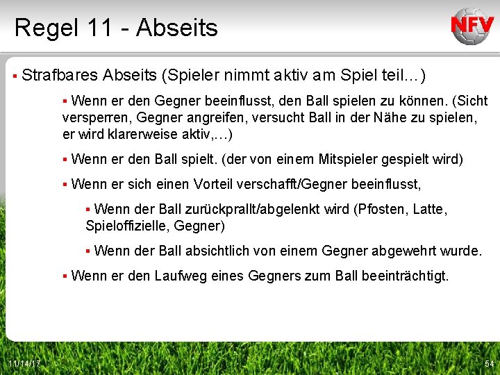 Regel 11 - Abseits ▪ Strafbares Abseits (Spieler nimmt aktiv am Spiel teil…) ▪