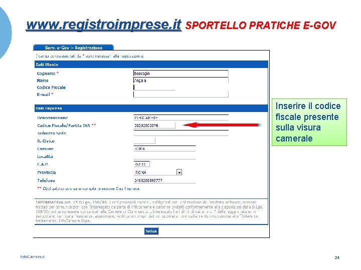 www. registroimprese. it SPORTELLO PRATICHE E-GOV Inserire il codice fiscale presente sulla visura camerale
