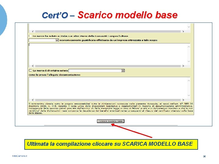 Cert’O – Scarico modello base Ultimata la compilazione cliccare su SCARICA MODELLO BASE 35