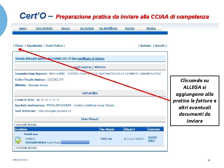 Cert’O – Preparazione pratica da inviare alla CCIAA di competenza Cliccando su ALLEGA si