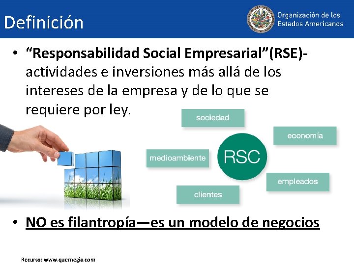 Definición • “Responsabilidad Social Empresarial”(RSE)actividades e inversiones más allá de los intereses de la
