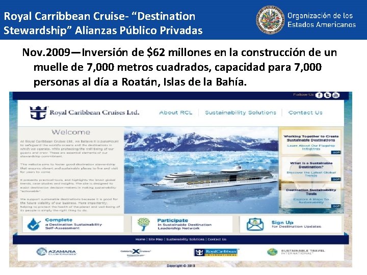 Royal Carribbean Cruise- “Destination Stewardship” Alianzas Público Privadas Nov. 2009—Inversión de $62 millones en