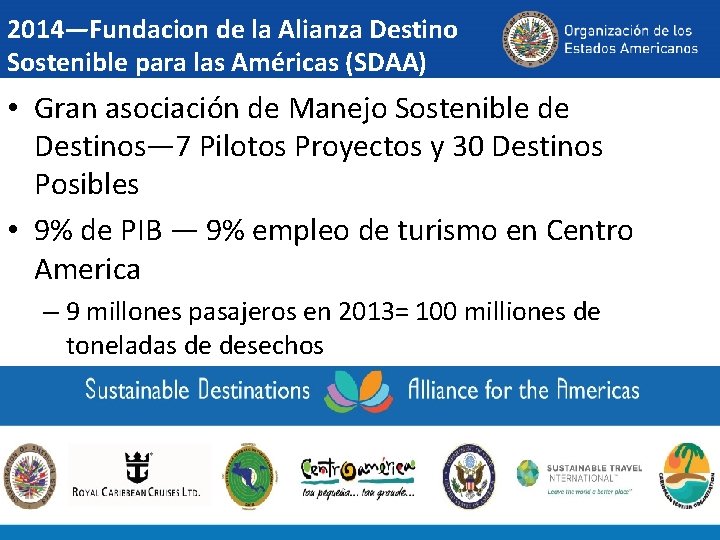 2014—Fundacion de la Alianza Destino Sostenible para las Américas (SDAA) • Gran asociación de