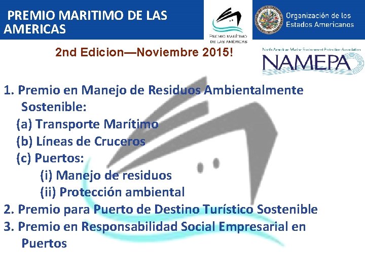 PREMIO MARITIMO DE LAS AMERICAS 2 nd Edicion—Noviembre 2015! 1. Premio en Manejo de