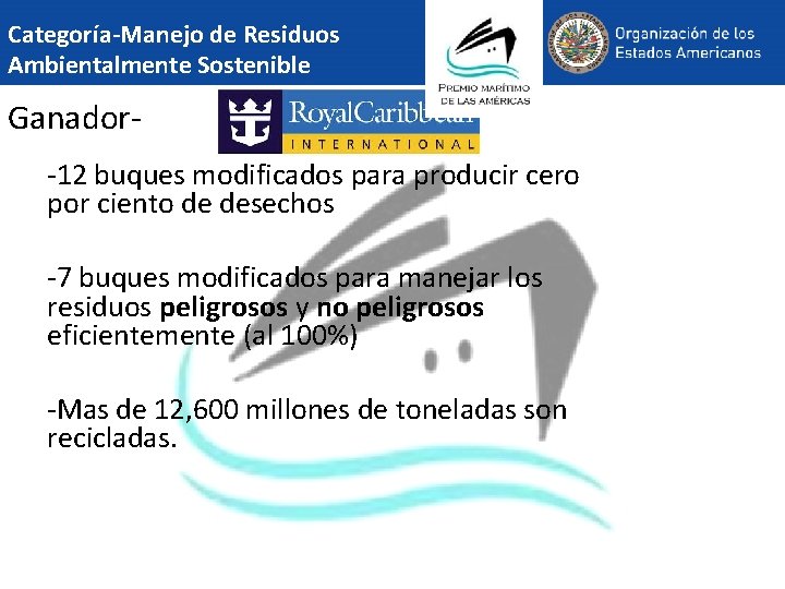 Categoría-Manejo de Residuos Ambientalmente Sostenible Ganador-12 buques modificados para producir cero por ciento de