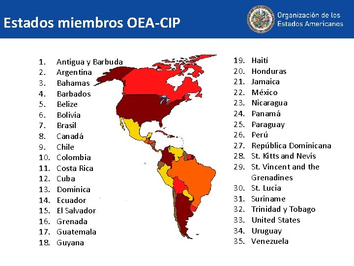 Estados miembros OEA-CIP 1. 2. 3. 4. 5. 6. 7. 8. 9. 10. 11.