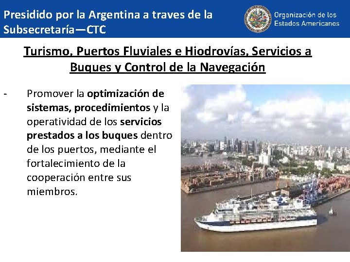 Presidido por la Argentina a traves de la Subsecretaría—CTC Turismo, Puertos Fluviales e Hiodrovías,