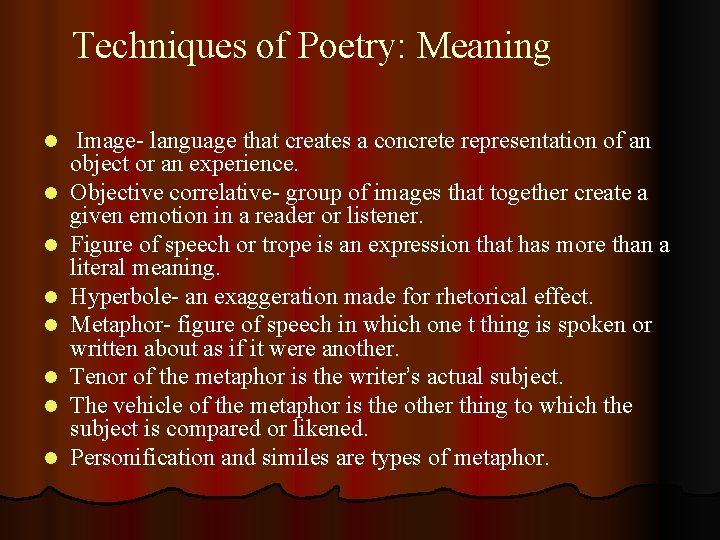 Techniques of Poetry: Meaning l l l l Image- language that creates a concrete