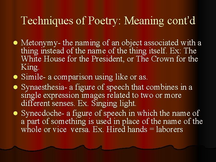 Techniques of Poetry: Meaning cont’d Metonymy- the naming of an object associated with a