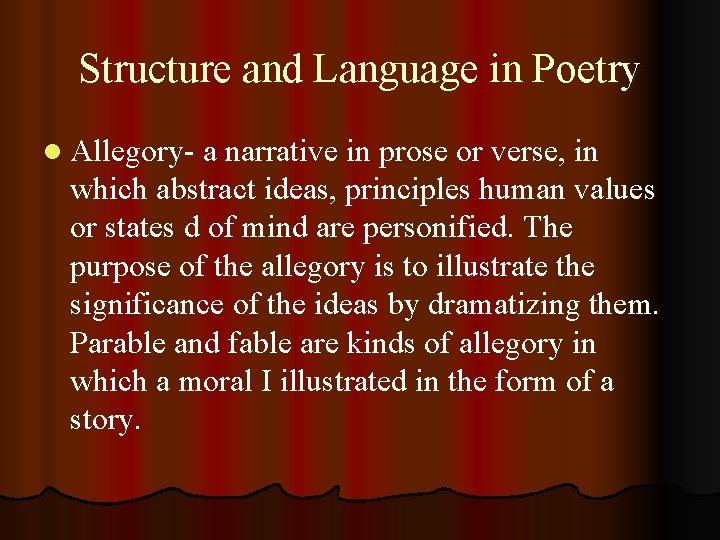 Structure and Language in Poetry l Allegory- a narrative in prose or verse, in