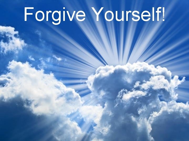 Forgive Yourself! 