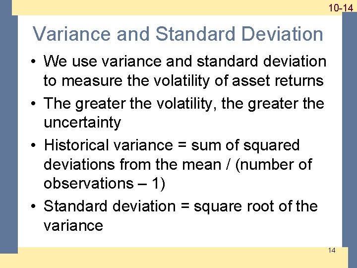 1 -14 10 -14 Variance and Standard Deviation • We use variance and standard