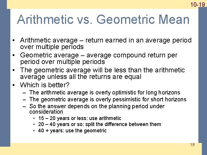 1 -19 10 -19 Arithmetic vs. Geometric Mean • Arithmetic average – return earned