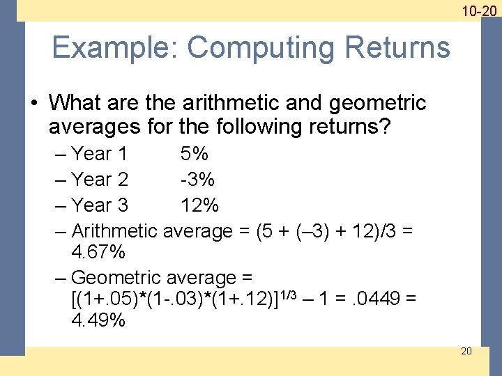 1 -20 10 -20 Example: Computing Returns • What are the arithmetic and geometric