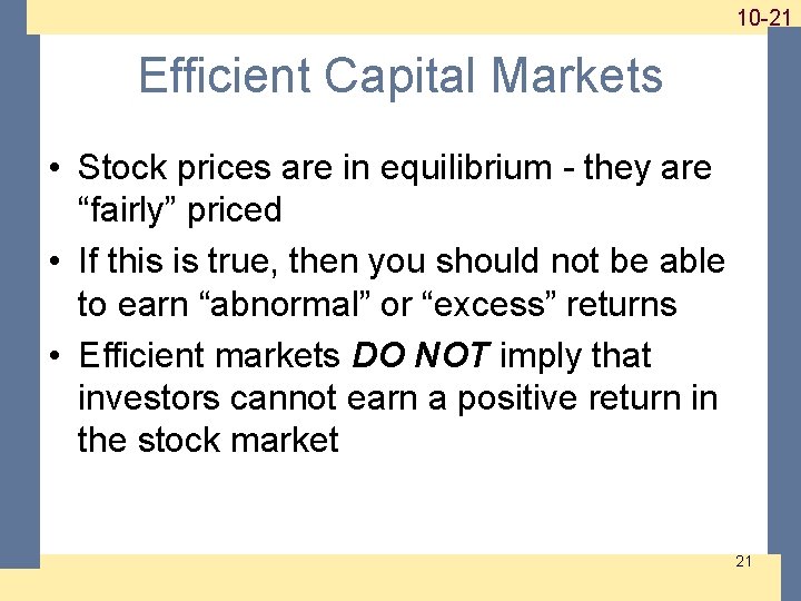 1 -21 10 -21 Efficient Capital Markets • Stock prices are in equilibrium -