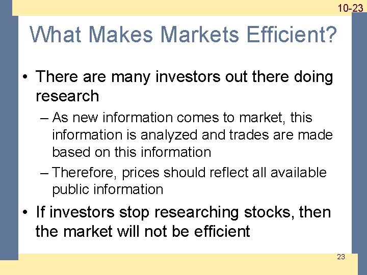 1 -23 10 -23 What Makes Markets Efficient? • There are many investors out