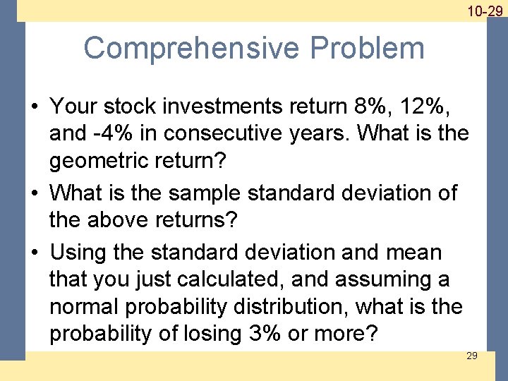 1 -29 10 -29 Comprehensive Problem • Your stock investments return 8%, 12%, and