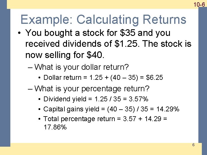 1 -610 -6 Example: Calculating Returns • You bought a stock for $35 and