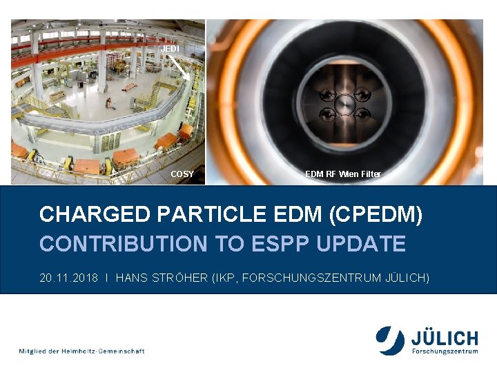 JEDI COSY EDM RF Wien Filter CHARGED PARTICLE EDM (CPEDM) CONTRIBUTION TO ESPP UPDATE