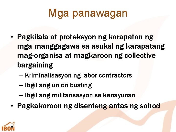 Mga panawagan • Pagkilala at proteksyon ng karapatan ng mga manggagawa sa asukal ng