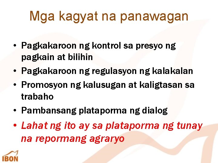 Mga kagyat na panawagan • Pagkakaroon ng kontrol sa presyo ng pagkain at bilihin