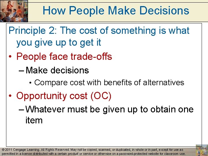 How People Make Decisions Principle 2: The cost of something is what you give