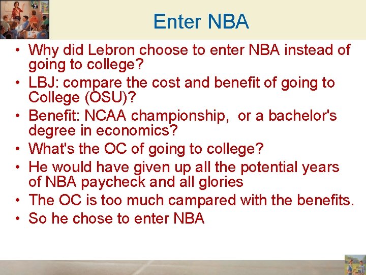 Enter NBA • Why did Lebron choose to enter NBA instead of going to
