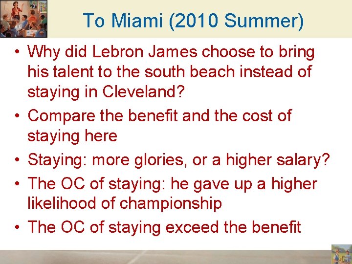 To Miami (2010 Summer) • Why did Lebron James choose to bring his talent