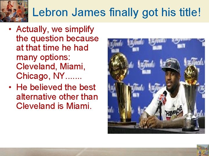 Lebron James finally got his title! • Actually, we simplify the question because at