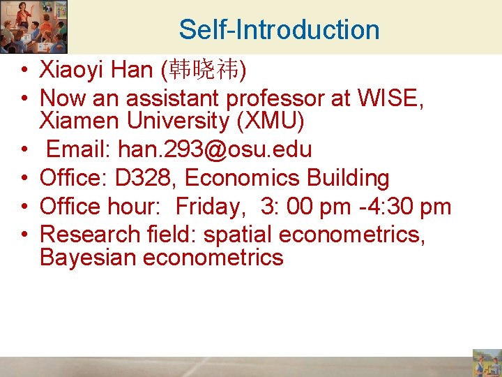 Self-Introduction • Xiaoyi Han (韩晓祎) • Now an assistant professor at WISE, Xiamen University