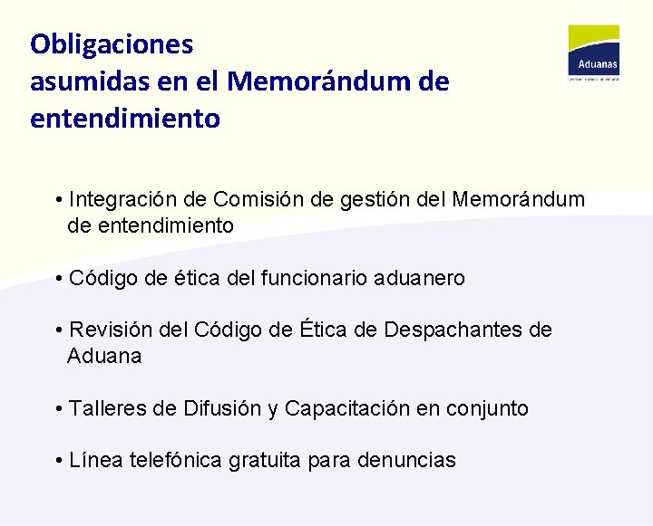 Obligaciones asumidas en el Memorándum de entendimiento • Integración de Comisión de gestión del