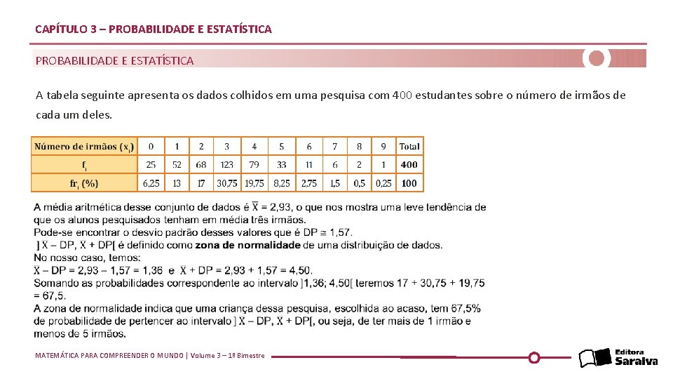 CAPÍTULO 3 – PROBABILIDADE E ESTATÍSTICA A tabela seguinte apresenta os dados colhidos em