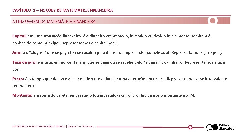 CAPÍTULO 1 – NOÇÕES DE MATEMÁTICA FINANCEIRA A LINGUAGEM DA MATEMÁTICA FINANCEIRA Capital: em