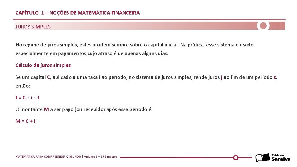 CAPÍTULO 1 – NOÇÕES DE MATEMÁTICA FINANCEIRA JUROS SIMPLES No regime de juros simples,