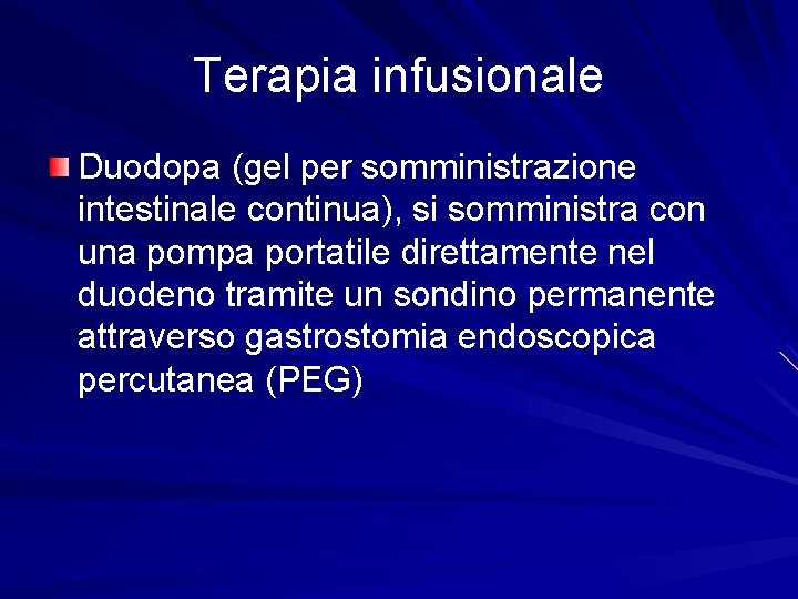 Terapia infusionale Duodopa (gel per somministrazione intestinale continua), si somministra con una pompa portatile