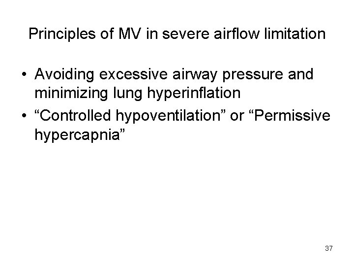 Principles of MV in severe airflow limitation • Avoiding excessive airway pressure and minimizing