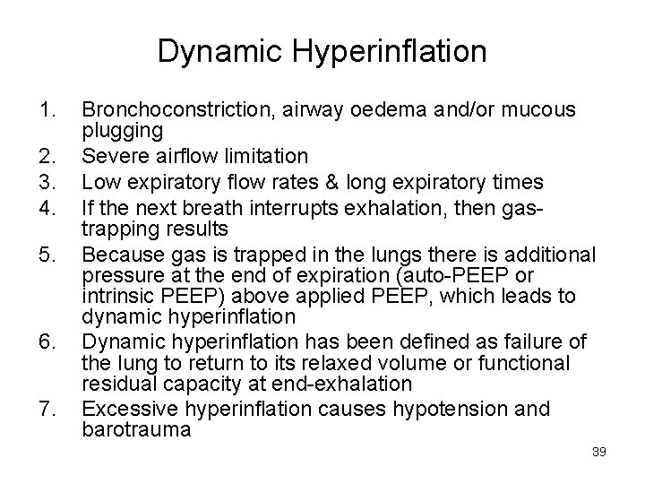 Dynamic Hyperinflation 1. 2. 3. 4. 5. 6. 7. Bronchoconstriction, airway oedema and/or mucous