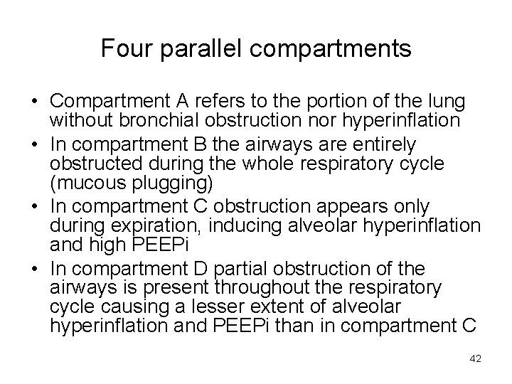 Four parallel compartments • Compartment A refers to the portion of the lung without