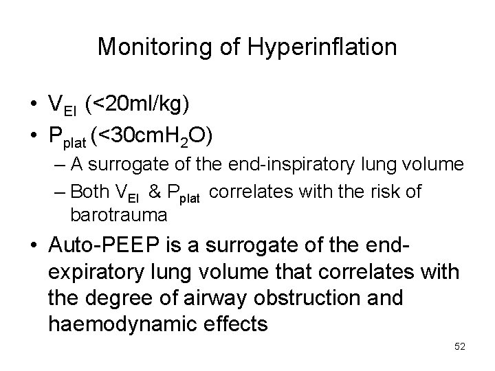 Monitoring of Hyperinflation • VEI (<20 ml/kg) • Pplat (<30 cm. H 2 O)