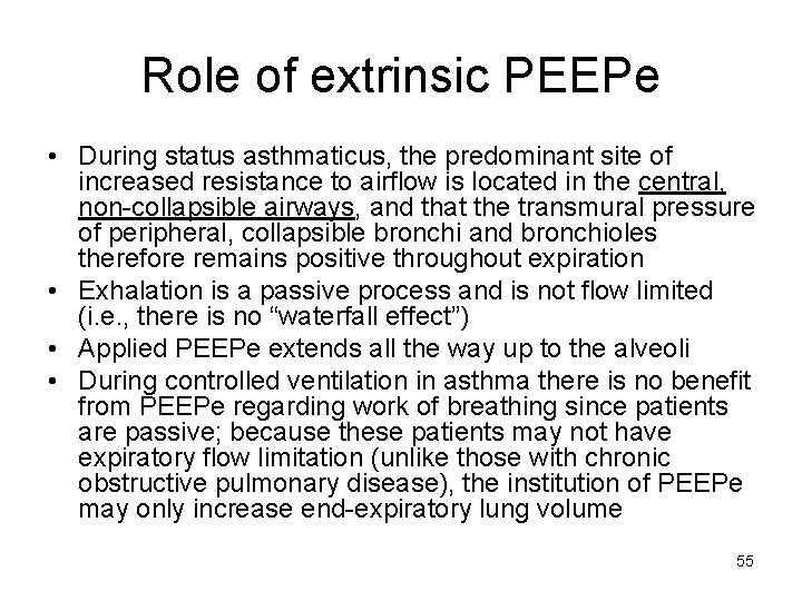 Role of extrinsic PEEPe • During status asthmaticus, the predominant site of increased resistance Role of extrinsic PEEPe • During status asthmaticus, the predominant site of increased resistance