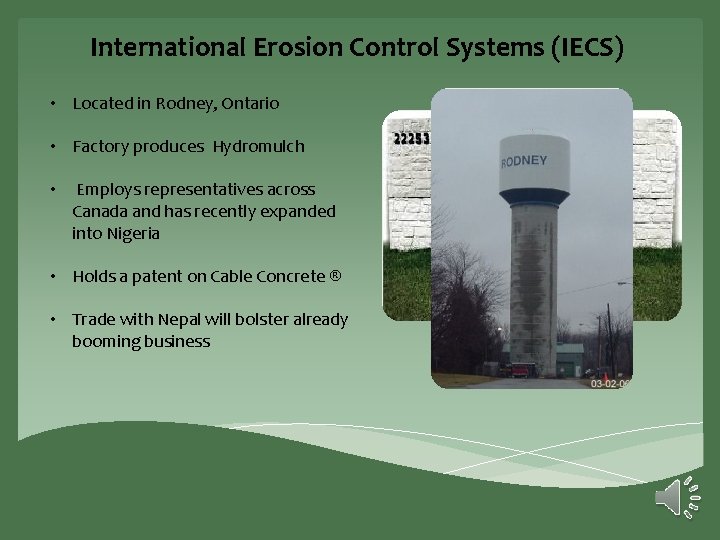 International Erosion Control Systems (IECS) • Located in Rodney, Ontario • Factory produces Hydromulch