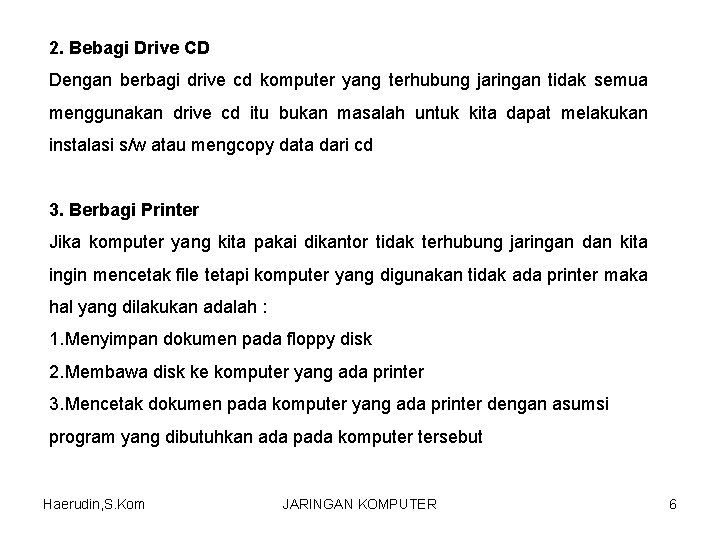 2. Bebagi Drive CD Dengan berbagi drive cd komputer yang terhubung jaringan tidak semua