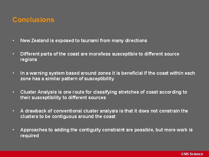 Conclusions • New Zealand is exposed to tsunami from many directions • Different parts